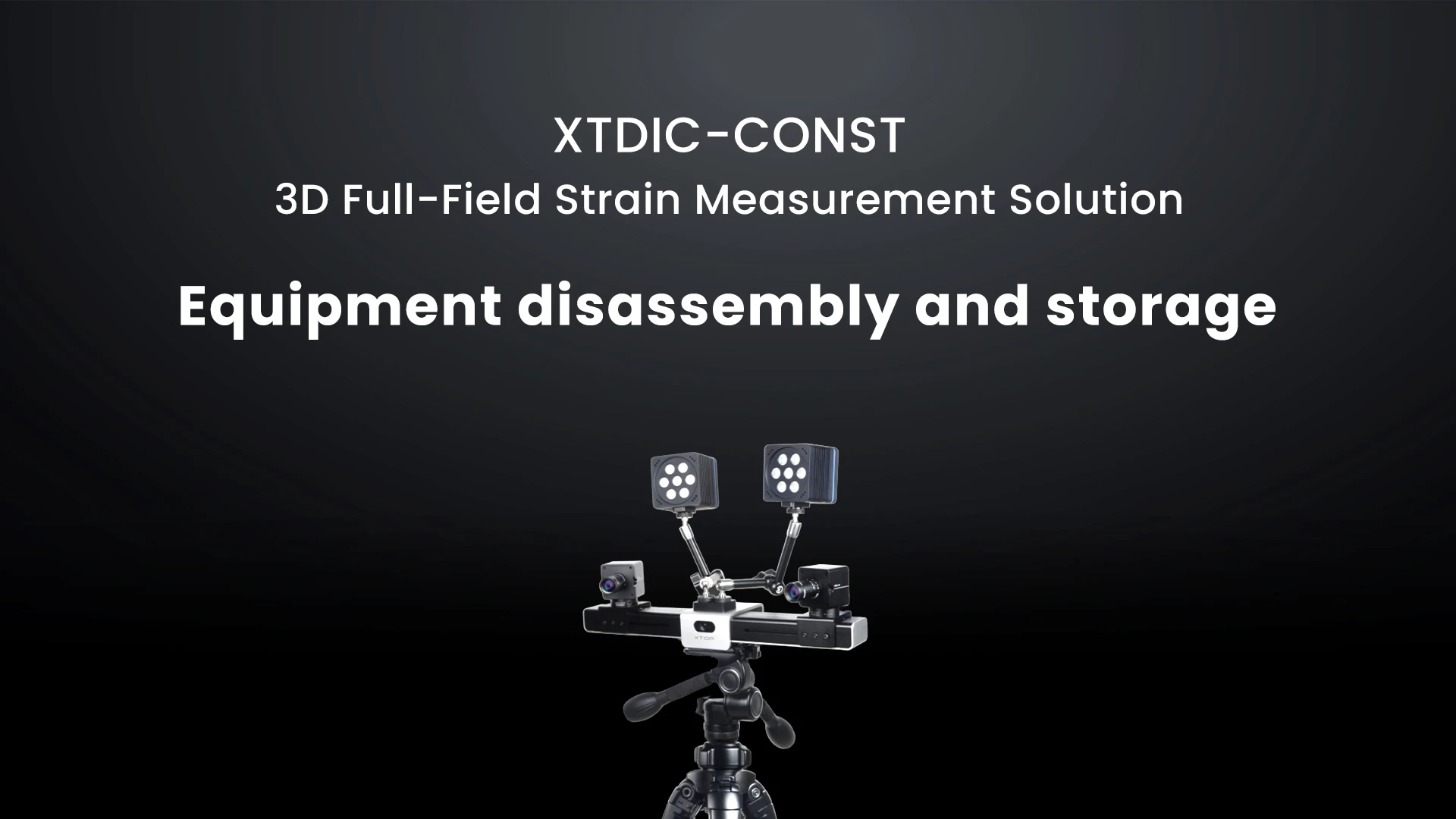 DIC system, Digital Image Correlation, 3D optical measurement, strain analysis equipment.Disassembly tutorial, equipment packing guide, operation guide, safe storage, setup and teardown.XTOP3D
