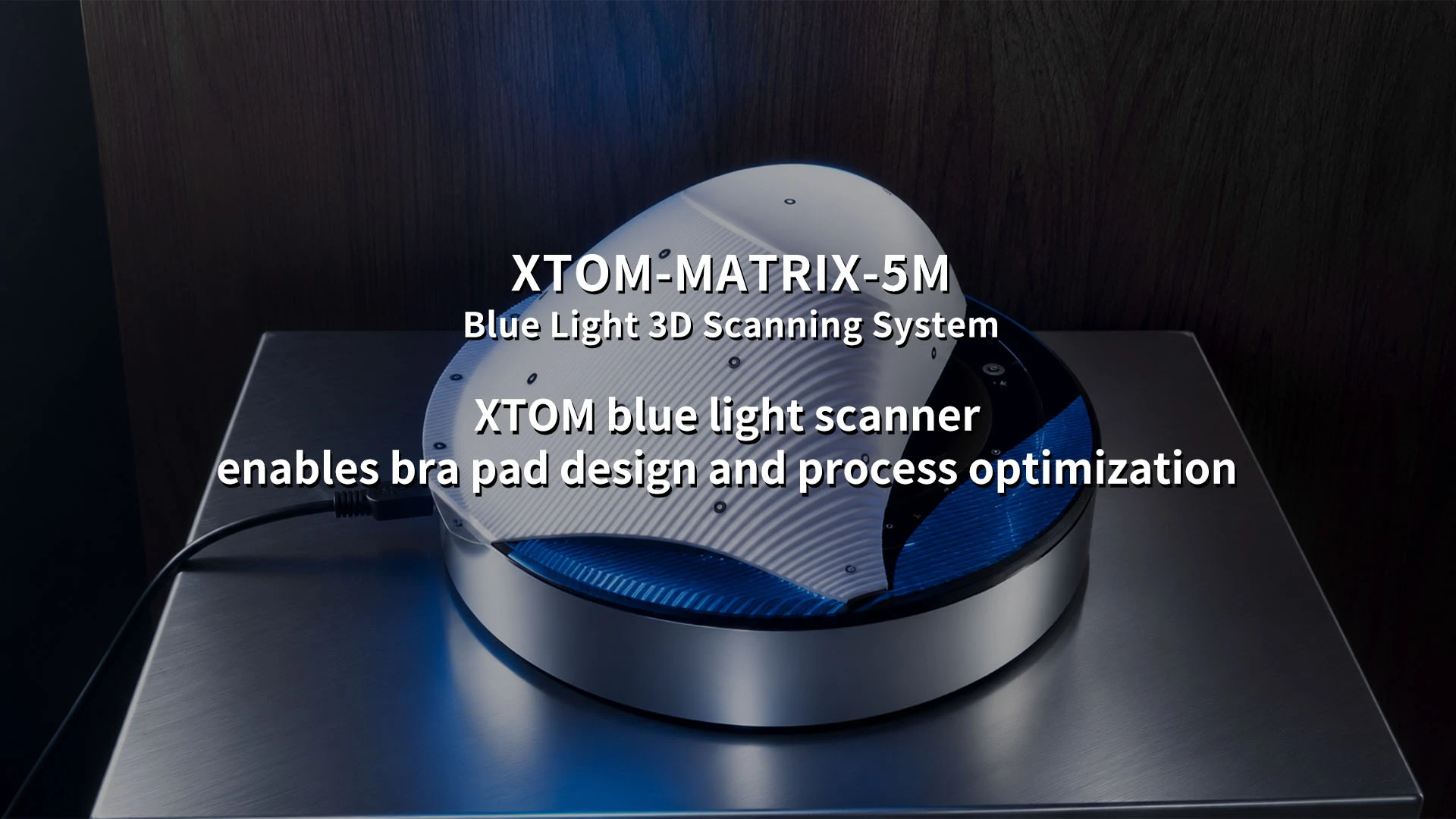 3D scanning, bra pad design, XTOM blue light scanner, XTOP3D, process optimization, apparel 3D scan