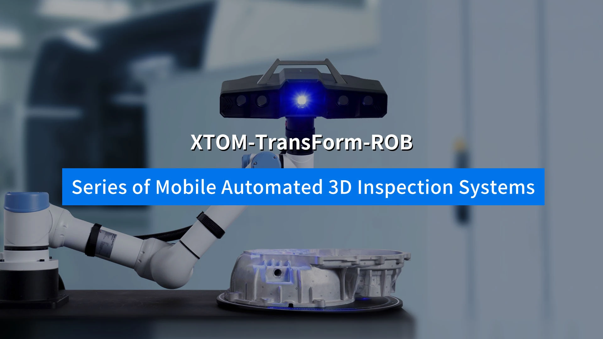 automated 3D inspection, mobile 3D scanner, robotic metrology, XTOM-TransForm-ROB, quality control